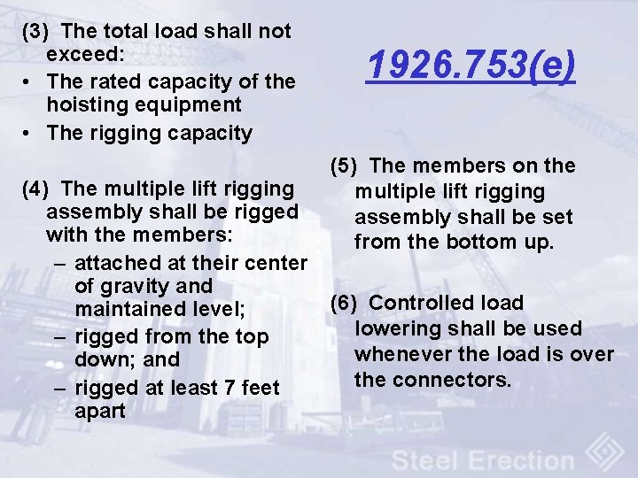 (3) The total load shall not exceed: • The rated capacity of the hoisting