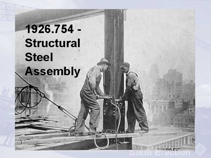 1926. 754 Structural Steel Assembly 