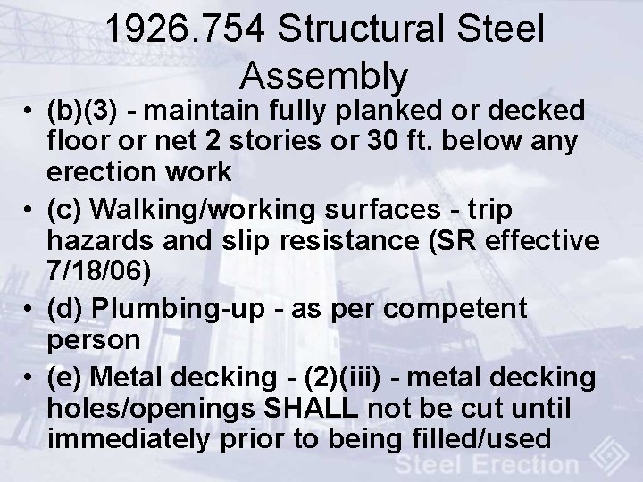 1926. 754 Structural Steel Assembly • (b)(3) - maintain fully planked or decked floor