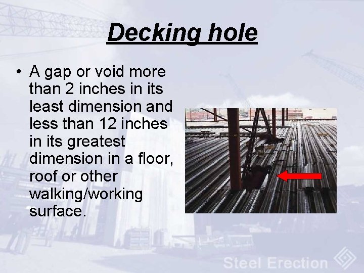 Decking hole • A gap or void more than 2 inches in its least