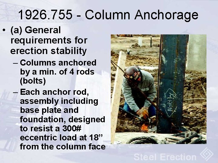 1926. 755 - Column Anchorage • (a) General requirements for erection stability – Columns