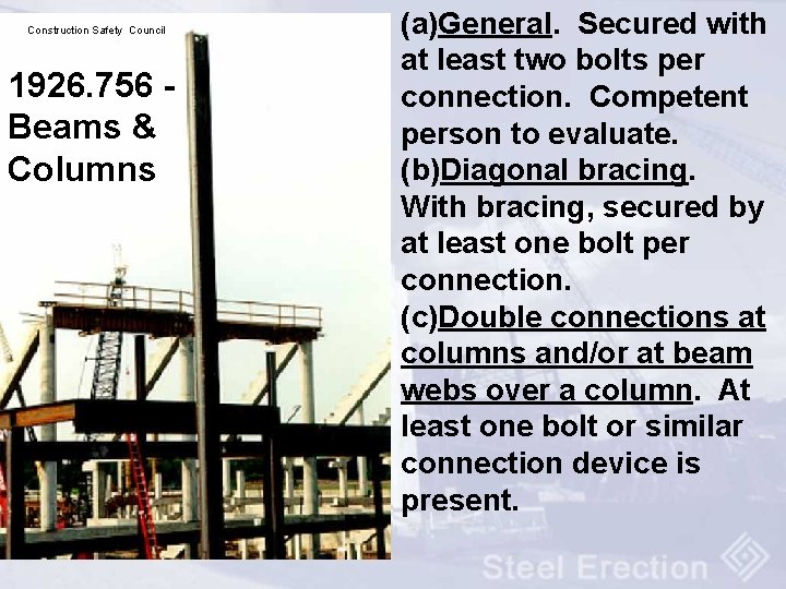 Construction Safety Council 1926. 756 Beams & Columns (a)General. Secured with at least two