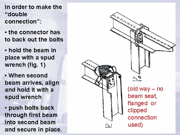 In order to make the “double connection”: • the connector has to back out