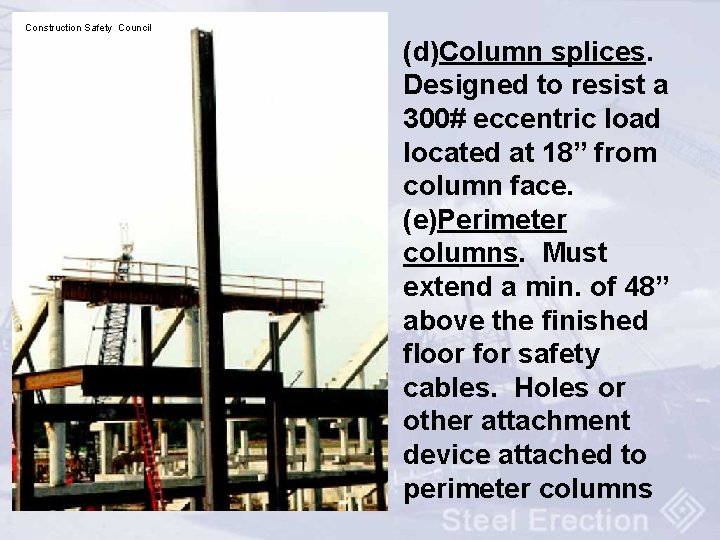 Construction Safety Council (d)Column splices. Designed to resist a 300# eccentric load located at