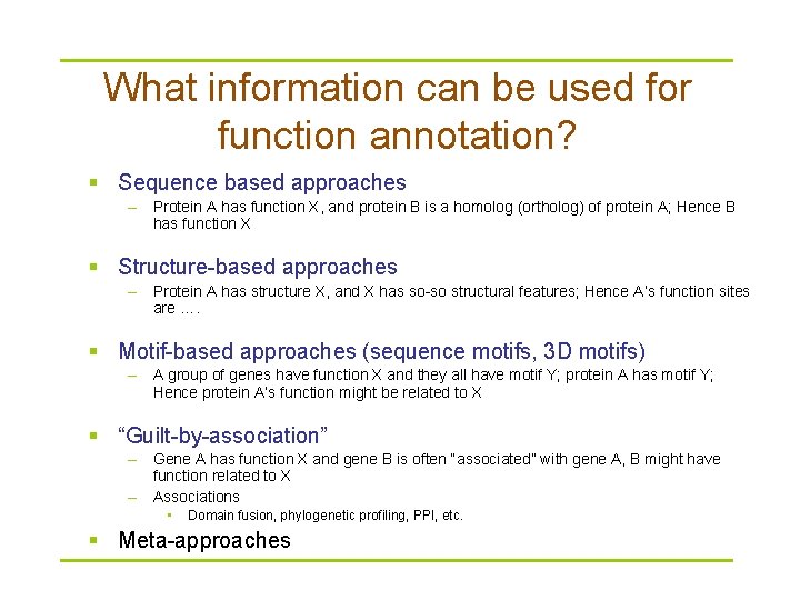 What information can be used for function annotation? § Sequence based approaches – Protein