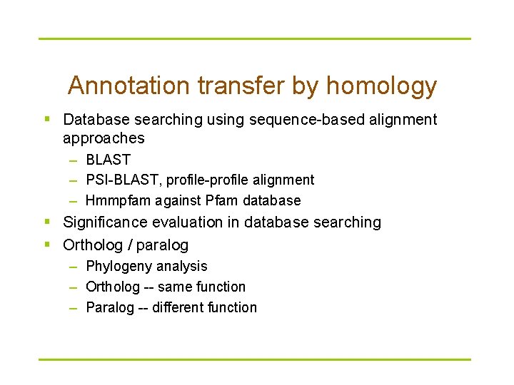 Annotation transfer by homology § Database searching using sequence-based alignment approaches – BLAST –
