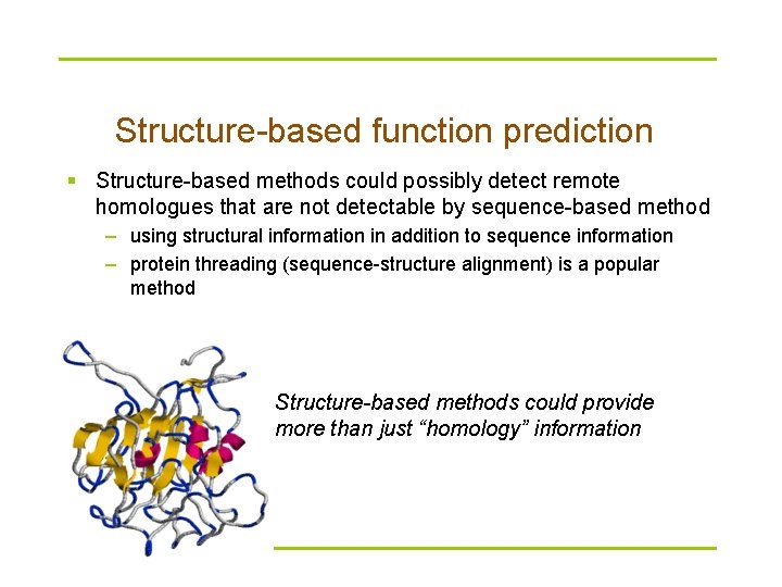 Structure-based function prediction § Structure-based methods could possibly detect remote homologues that are not