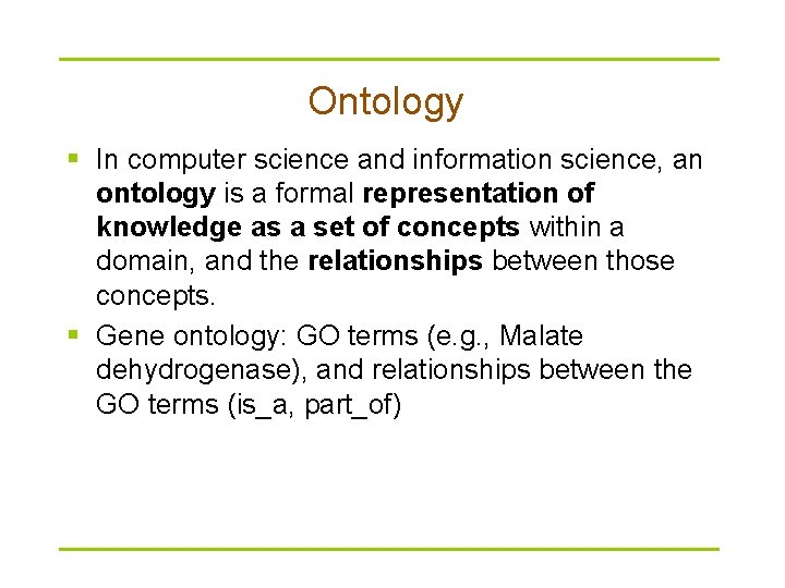 Ontology § In computer science and information science, an ontology is a formal representation