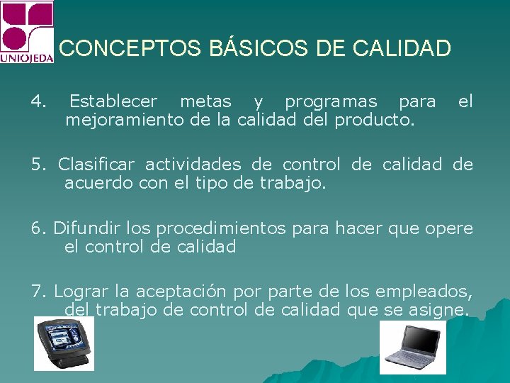 CONCEPTOS BÁSICOS DE CALIDAD 4. Establecer metas y programas para mejoramiento de la calidad