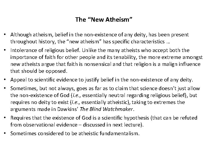 The “New Atheism” • Although atheism, belief in the non-existence of any deity, has