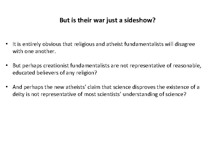 But is their war just a sideshow? • It is entirely obvious that religious