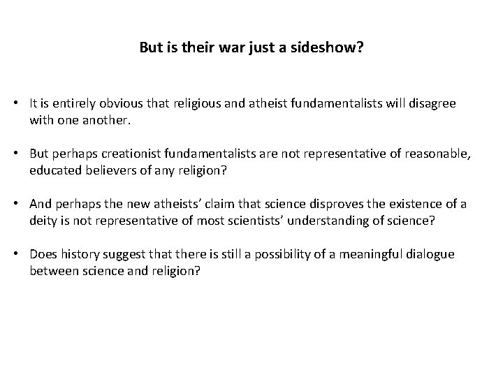 But is their war just a sideshow? • It is entirely obvious that religious