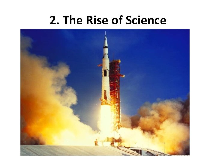 2. The Rise of Science 