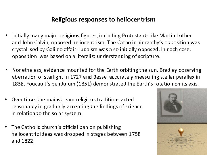 Religious responses to heliocentrism • Initially many major religious figures, including Protestants like Martin