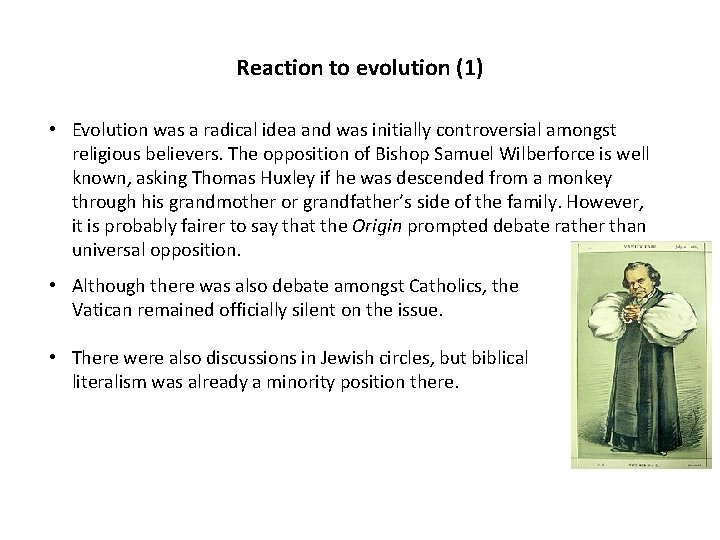 Reaction to evolution (1) • Evolution was a radical idea and was initially controversial