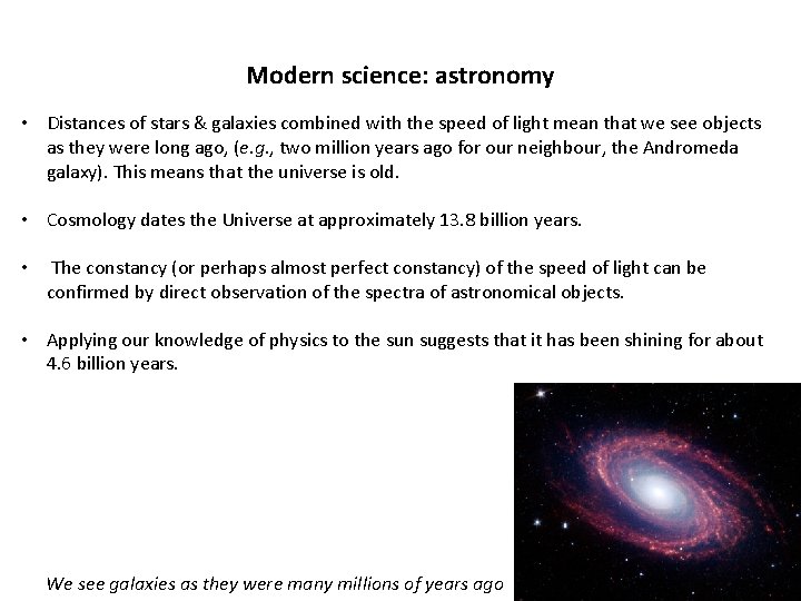 Modern science: astronomy • Distances of stars & galaxies combined with the speed of