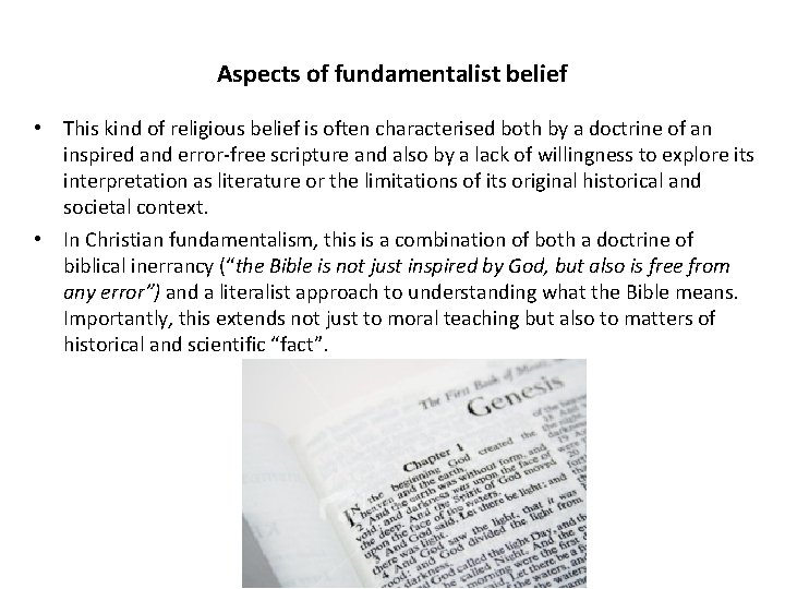 Aspects of fundamentalist belief • This kind of religious belief is often characterised both