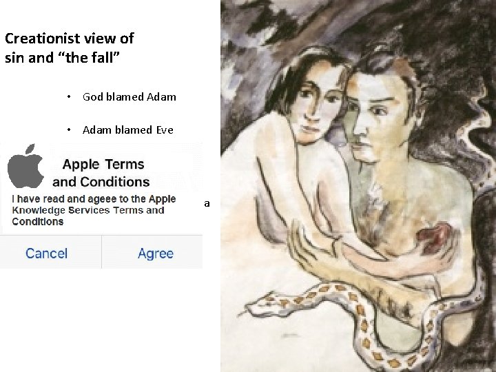 Creationist view of sin and “the fall” • God blamed Adam • Adam blamed