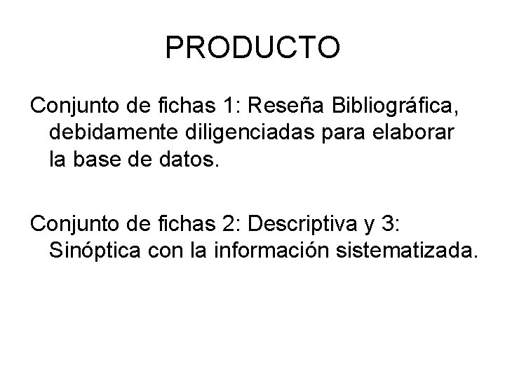 PRODUCTO Conjunto de fichas 1: Reseña Bibliográfica, debidamente diligenciadas para elaborar la base de