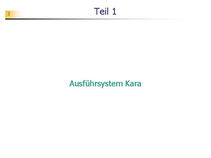 3 Teil 1 Ausführsystem Kara 