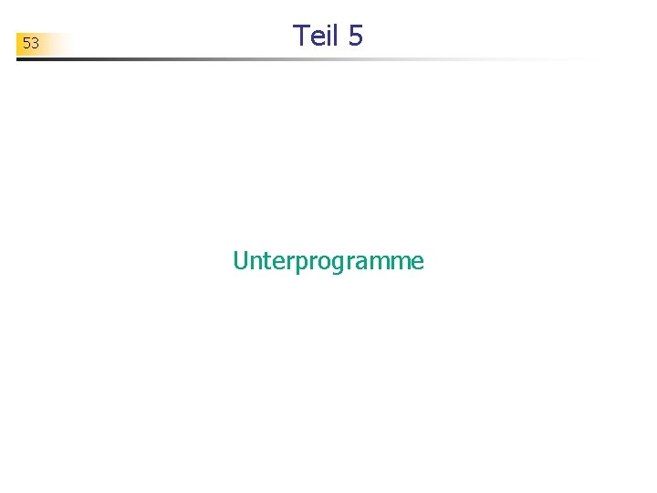 53 Teil 5 Unterprogramme 