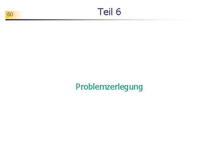60 Teil 6 Problemzerlegung 