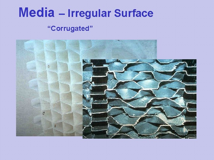 Media – Irregular Surface “Corrugated” 