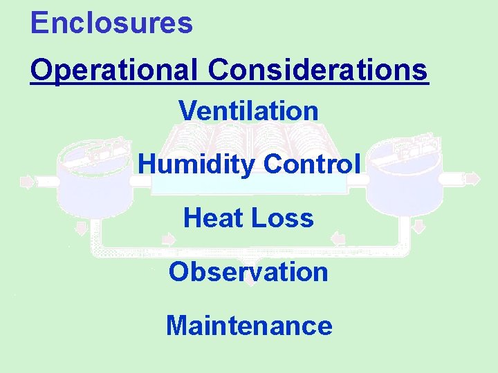 Enclosures Operational Considerations Ventilation Humidity Control Heat Loss Observation Maintenance 