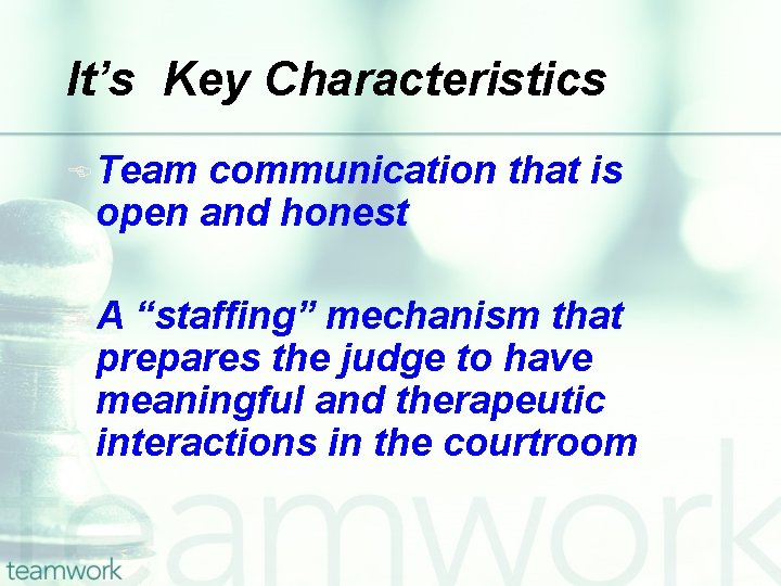 It’s Key Characteristics E Team communication that is open and honest EA “staffing” mechanism