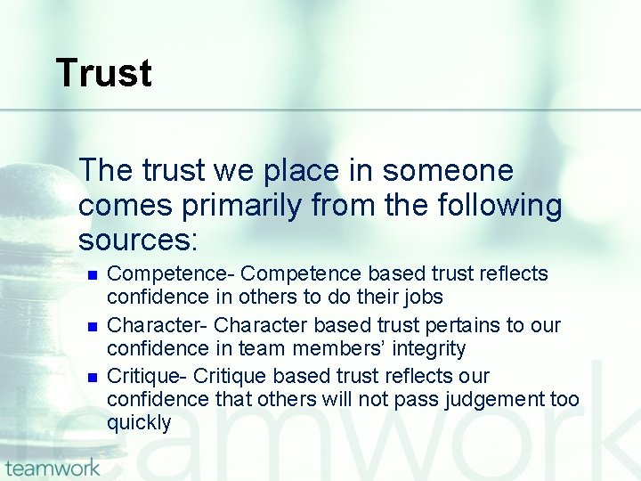Trust The trust we place in someone comes primarily from the following sources: n