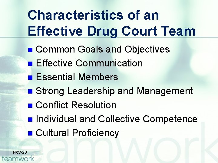 Characteristics of an Effective Drug Court Team Common Goals and Objectives n Effective Communication