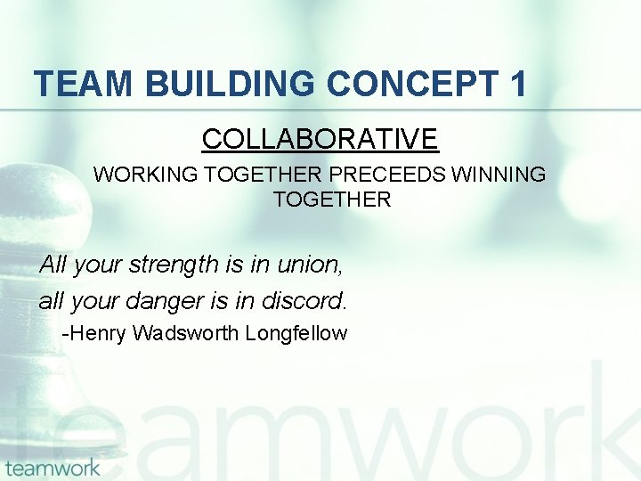 TEAM BUILDING CONCEPT 1 COLLABORATIVE WORKING TOGETHER PRECEEDS WINNING TOGETHER All your strength is