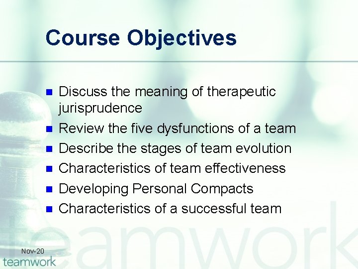Course Objectives n n n Nov-20 Discuss the meaning of therapeutic jurisprudence Review the