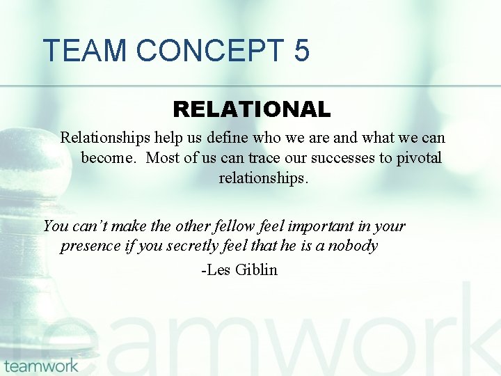 TEAM CONCEPT 5 RELATIONAL Relationships help us define who we are and what we