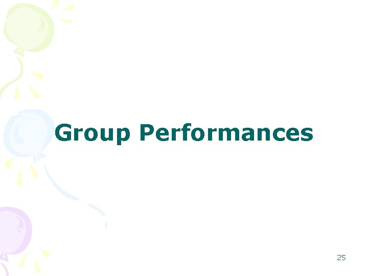 Group Performances 25 