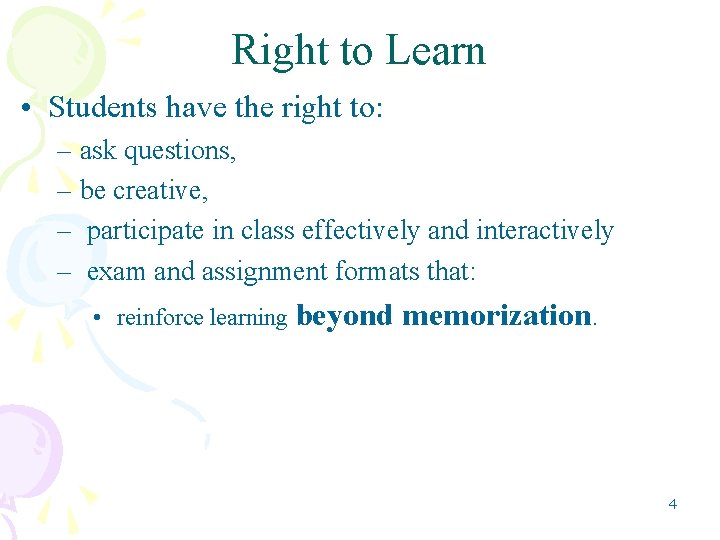 Right to Learn • Students have the right to: – ask questions, – be