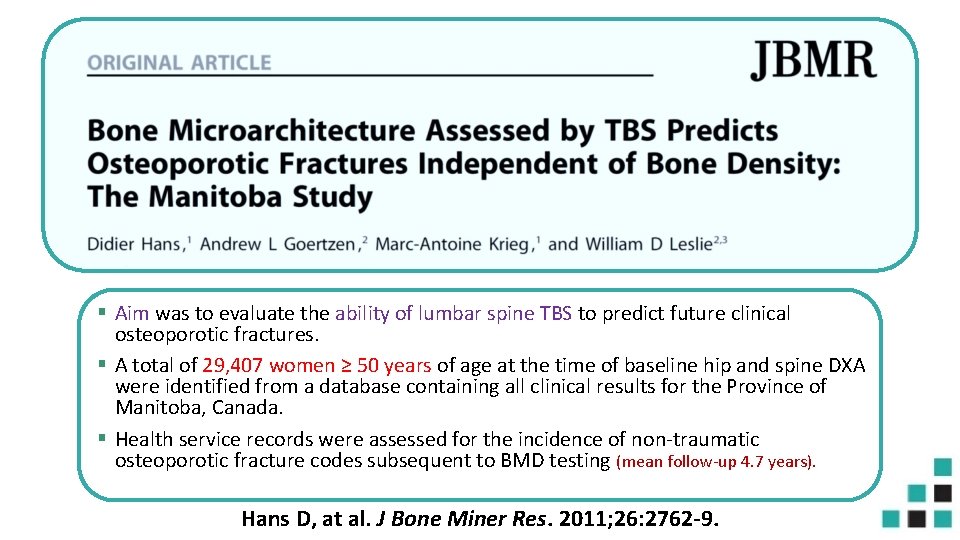 § Aim was to evaluate the ability of lumbar spine TBS to predict future