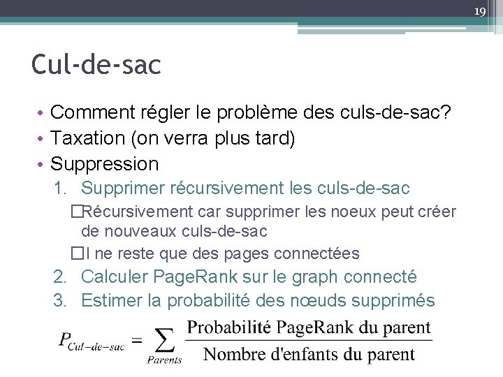 19 Cul-de-sac • Comment régler le problème des culs-de-sac? • Taxation (on verra plus