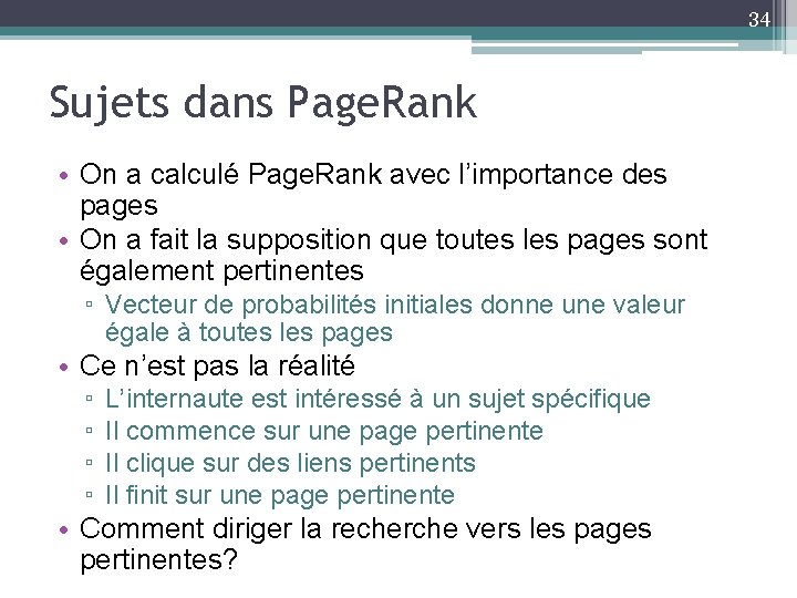 34 Sujets dans Page. Rank • On a calculé Page. Rank avec l’importance des
