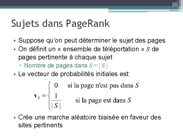 35 Sujets dans Page. Rank • Suppose qu’on peut déterminer le sujet des pages