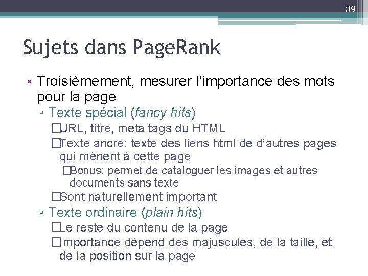 39 Sujets dans Page. Rank • Troisièmement, mesurer l’importance des mots pour la page