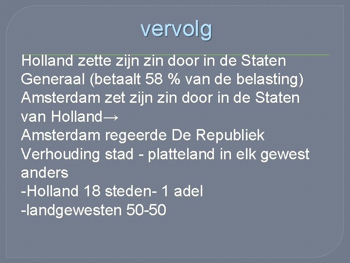 vervolg Holland zette zijn zin door in de Staten Generaal (betaalt 58 % van