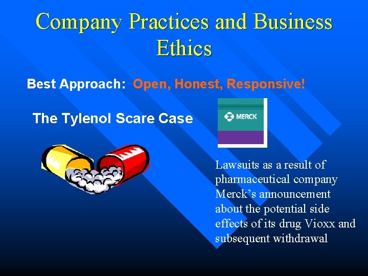 Company Practices and Business Ethics Best Approach: Open, Honest, Responsive! The Tylenol Scare Case