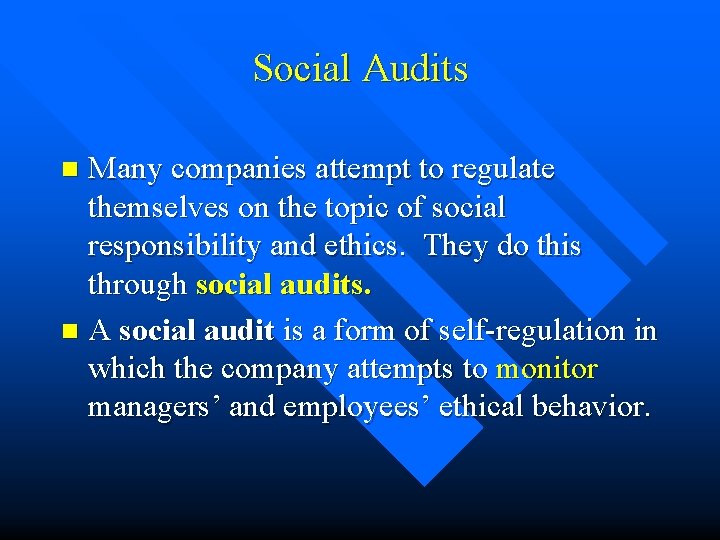 Social Audits Many companies attempt to regulate themselves on the topic of social responsibility
