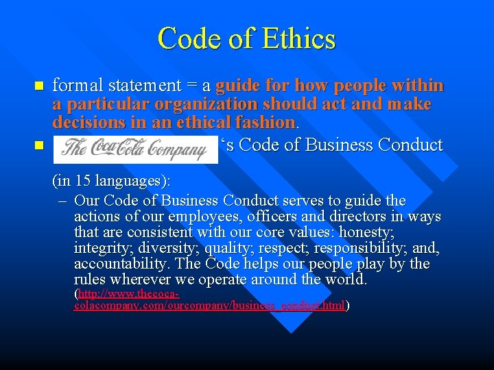 Code of Ethics n n formal statement = a guide for how people within