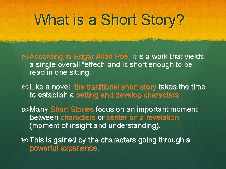 What is a Short Story? According to Edgar Allan Poe, it is a work