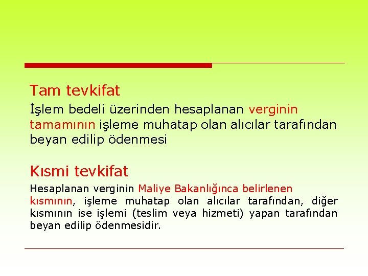 Tam tevkifat İşlem bedeli üzerinden hesaplanan verginin tamamının işleme muhatap olan alıcılar tarafından beyan