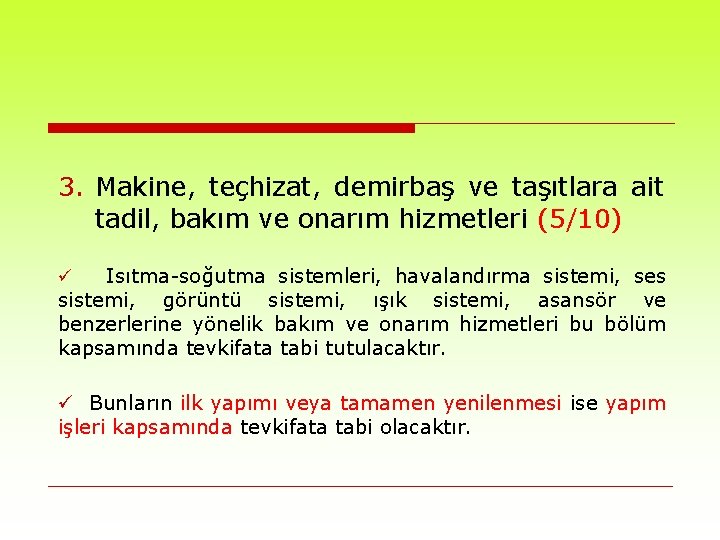 3. Makine, teçhizat, demirbaş ve taşıtlara ait tadil, bakım ve onarım hizmetleri (5/10) Isıtma-soğutma