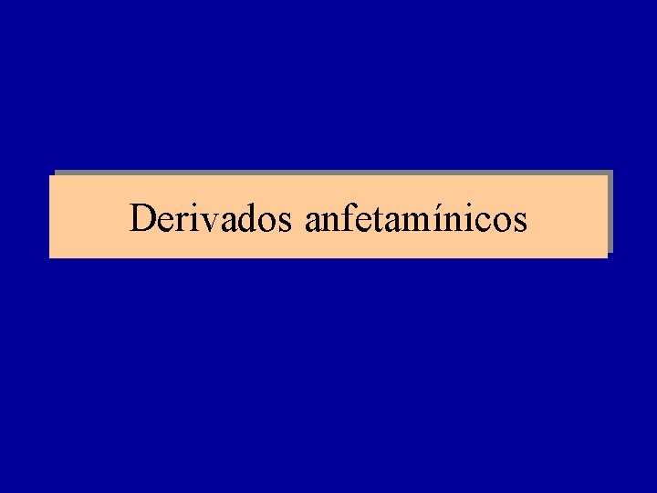 Derivados anfetamínicos 