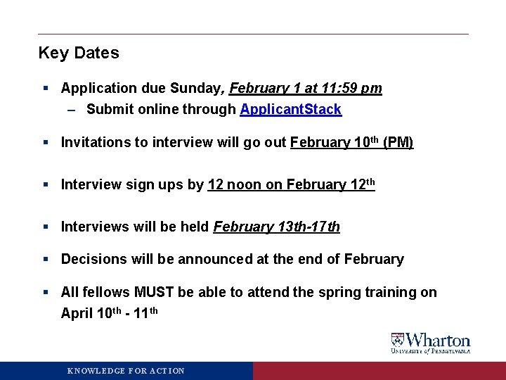Key Dates § Application due Sunday, February 1 at 11: 59 pm ‒ Submit